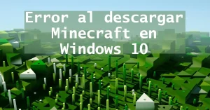 error al descargar minecraft windows 10